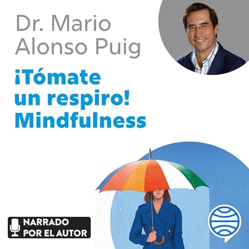 ¡Tómate un respiro! Mindfulness: El arte de mantener la calma en medio de la tempestad