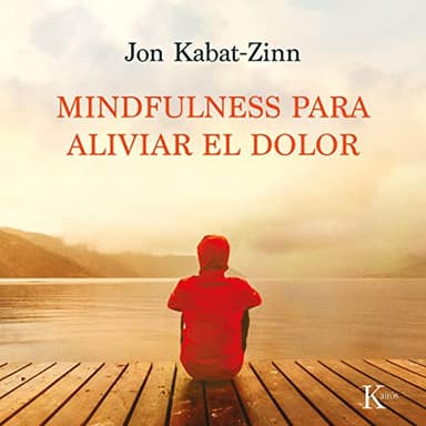 Mindfulness para Aliviar el Dolor