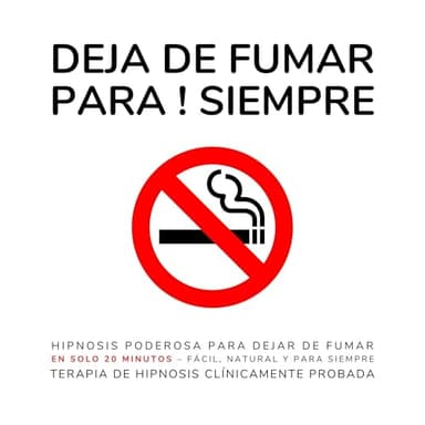 Deja de fumar para ! Siempre: El programa de hipnosis revolucionario que te ayuda a dejar el tabaco en solo 20 minutos