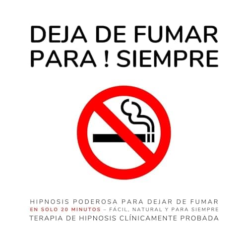 Deja de fumar para ! Siempre: El programa de hipnosis revolucionario que te ayuda a dejar el tabaco en solo 20 minutos