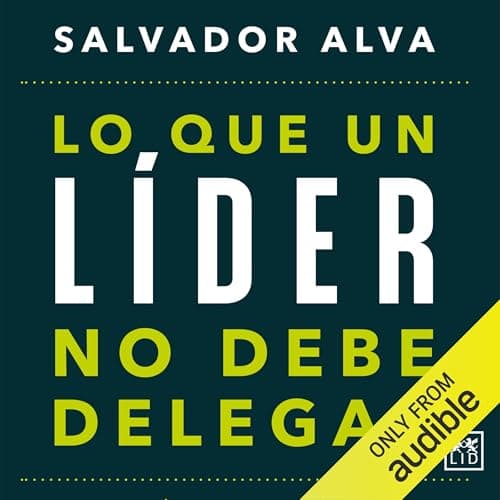 Lo que un líder no debe delegar