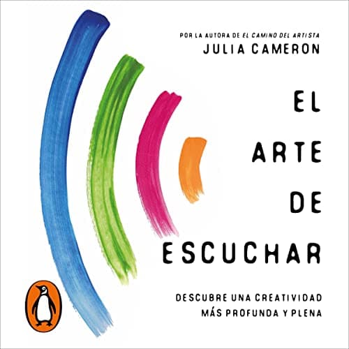 El arte de escuchar: Descubre una creatividad más profunda y plena