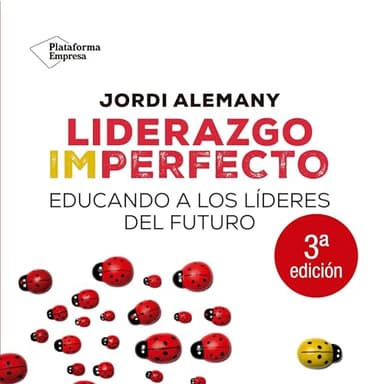 Liderazgo imperfecto: Educando a los líderes del futuro