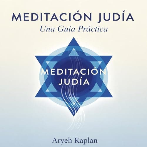 Meditación Judía: Una Guía Práctica