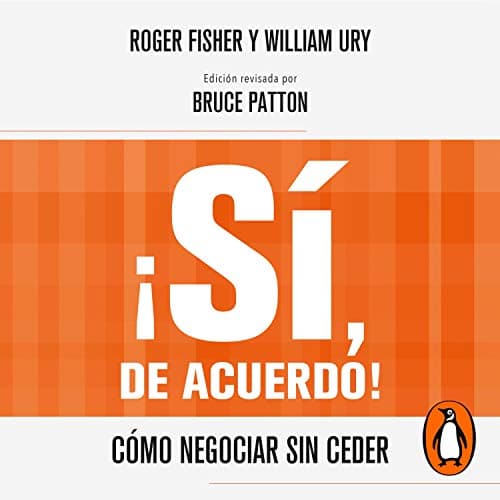 Sí, de acuerdo: Cómo negociar sin ceder