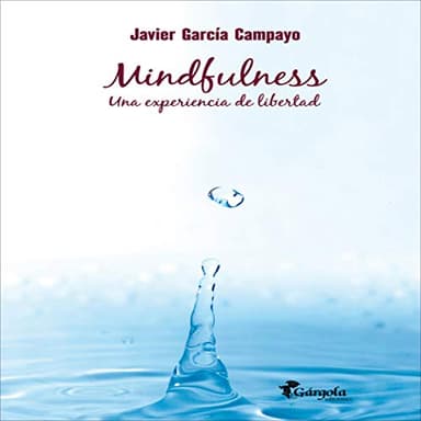 Mindfulness: Una experiencia de libertad