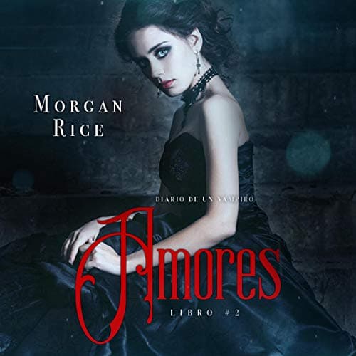 Amores: Libro #2 de Diario de un Vampiro