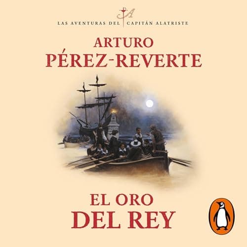 El oro del rey: Las aventuras del capitán Alatriste 4
