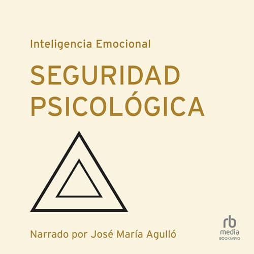 Seguridad psicológica: Serie Inteligencia Emocional de HBR