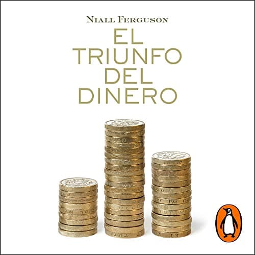El triunfo del dinero: Cómo las finanzas mueven el mundo
