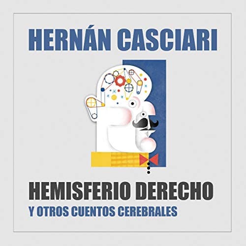 Hemisferio Derecho: Y Otros Cuentos Cerebrales