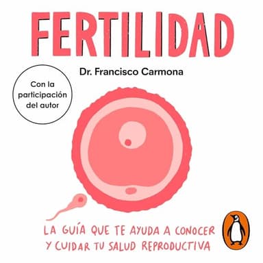 Fertilidad: La guía que te ayuda a conocer y cuidar tu salud reproductiva