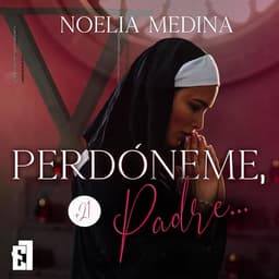 Perdóneme, Padre...: Dark Romance 1