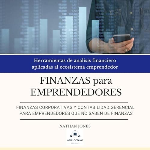 Finanzas para emprendedores, Finanzas corporativas y contabilidad gerencial para emprendedores que no saben de finanzas