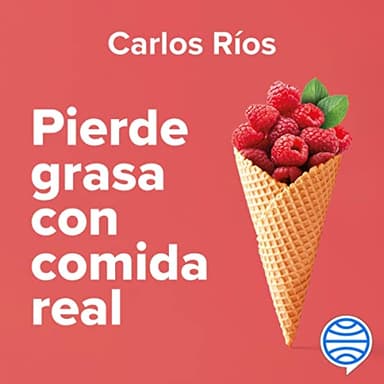 Pierde grasa con comida real: Una guía para alcanzar una composición corporal saludable