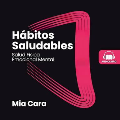 Hábitos Saludables: Salud Física Emocional Mental