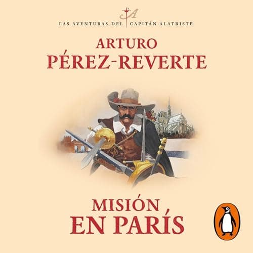 Misión en París: Las aventuras del capitán Alatriste 8