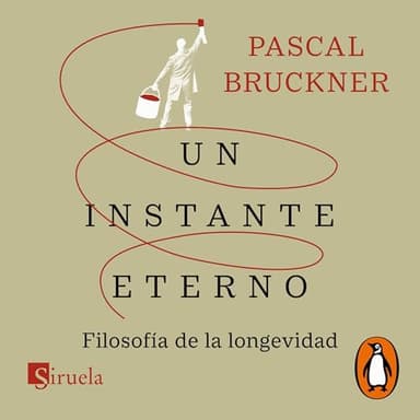 Un instante eterno: Filosofía de la longevidad