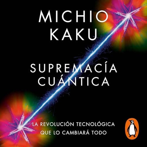 Supremacía cuántica: La revolución tecnológica que lo cambiará todo