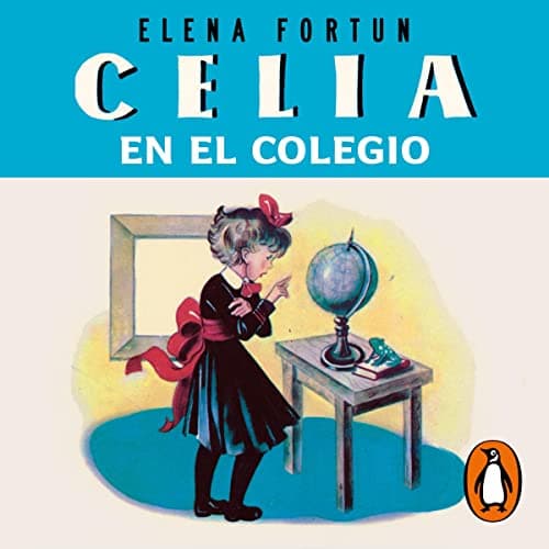 Celia en el colegio: Las aventuras de Celia, Book 2