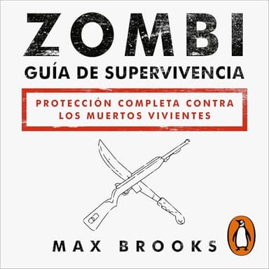 Zombi: Guía de supervivencia: Protección completa contra los muertos vivientes