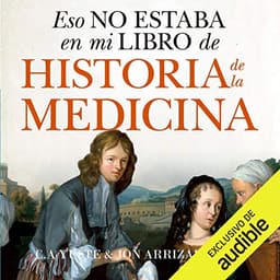 Eso no estaba en mi libro de Historia de la Medicina