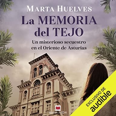 La memoria del tejo - Un misterioso secuestro en un pueblo de Asturias: Serie del Oriente Astur, Vol. 1