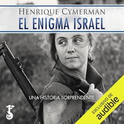El enigma Israel: Una historia sorprendente