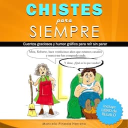Chistes para siempre: Cuentos graciosos y humor gráfico para reír sin parar