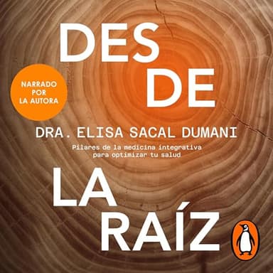 Desde la raíz: Pilares de la medicina integrativa para optimizar tu salud