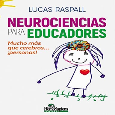 Neurociencia para educadores: Mucho más que cerebros… ¡personas!