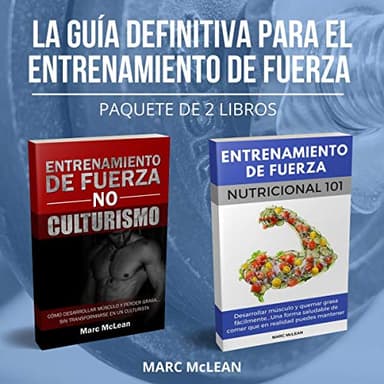 La Guía Definitiva Para El Entrenamiento De Fuerza: Paquete De 2 Libros