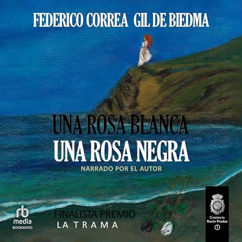 Una Rosa Blanca. Una Rosa Negra: Comisario Rocío Prados 1
