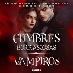 Cumbres borrascosas y vampiros: Una variación moderna de Cumbres borrascosas