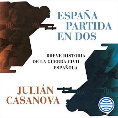 España partida en dos: Breve historia de la guerra civil española