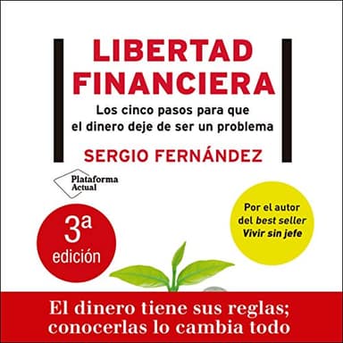 Libertad financiera: Los cinco pasos para que el dinero deje de ser un problema