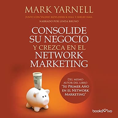 Consolide su negocio y crezca en el Network Marketing