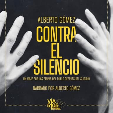 Contra el silencio: Un viaje por las etapas del duelo después del suicidio