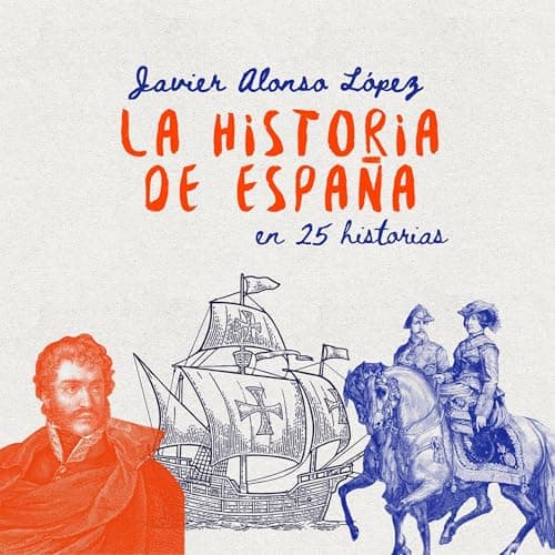 La historia de España en 25 historias