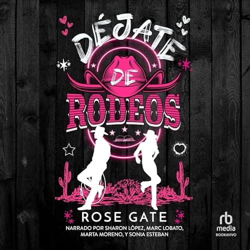 Déjate de Rodeos: Una comedia romántica veraniega de enemies to lovers y cowboys