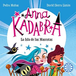 La Isla de las Mascotas: Anna Kadabra 5