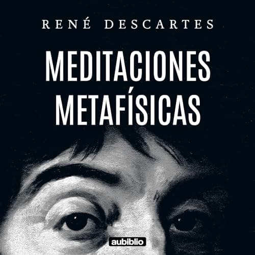 Meditaciones metafísicas: Aubiblio Clásicos