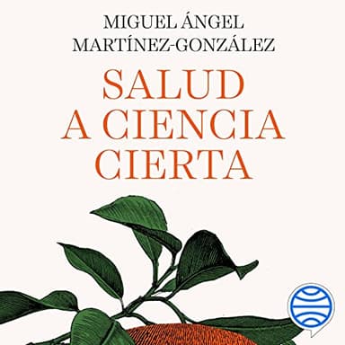 Salud a ciencia cierta: Consejos para una vida sana (sin caer en las trampas de la industria)