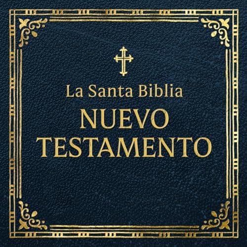 La Santa Biblia: Nuevo Testamento