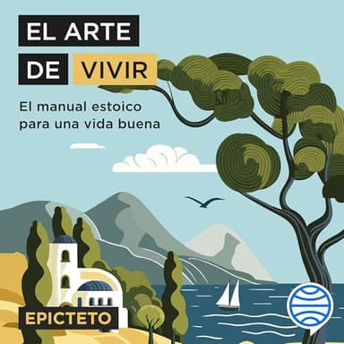 El arte de vivir: El manual estoico para una vida buena