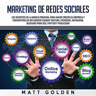 Marketing de redes sociales: Los secretos de la marca personal para hacer crecer su empresa y convertirse en influencer usando YouTube, Facebook, Instagram, ... SEO, Twitter y Publicidad
