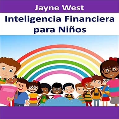 Inteligencia Financiera para Niños: Enseñales desde Niños