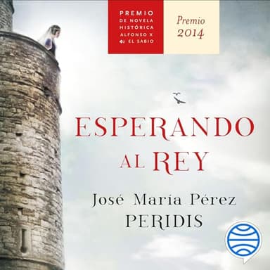 Esperando al rey: Premio Alfonso X novela histórica 2014