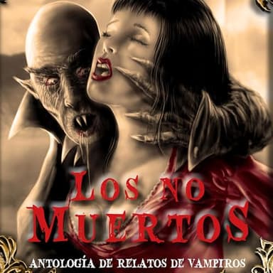 Los no muertos. Antología de relatos de vampiros 2