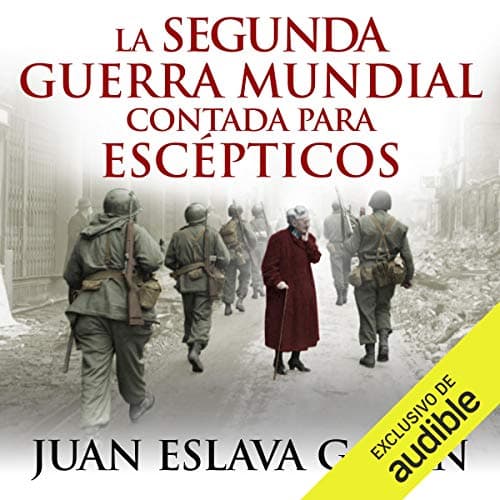 La segunda guerra mundial contada para escépticos